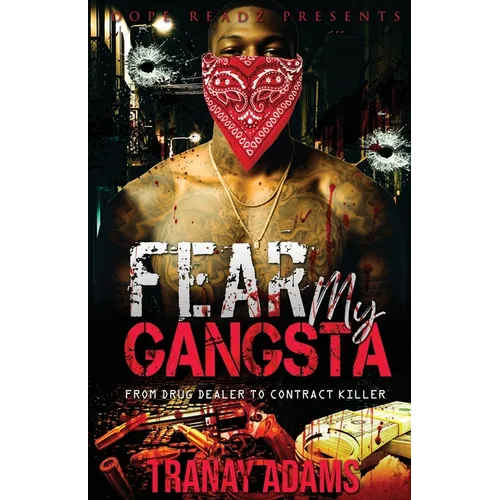 Fear My Gangsta: From Drug Dealer To Contract Killer - Paperback