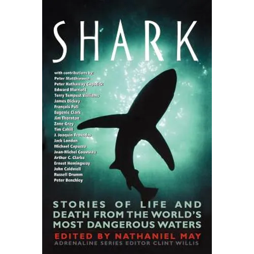 Shark: Stories of Life and Death from the World's Most Dangerous Waters - Paperback