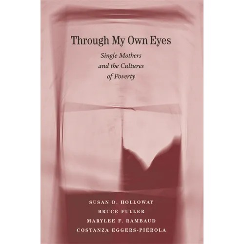 Through My Own Eyes: Single Mothers and the Cultures of Poverty - Paperback