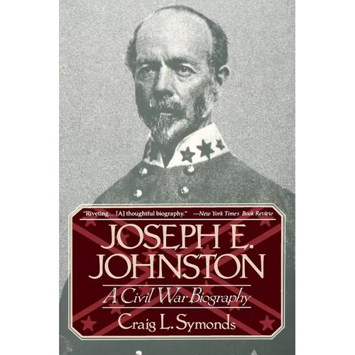 Joseph E, Johnston: A Civil War Biography - Paperback