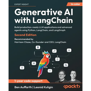 Generative AI with LangChain - Second Edition: Build production-ready LLM applications and advanced agents using Python, LangChain, and LangGraph - Paperback