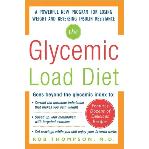 The Glycemic-Load Diet: A Powerful New Program for Losing Weight and Reversing Insulin Resistance - Paperback