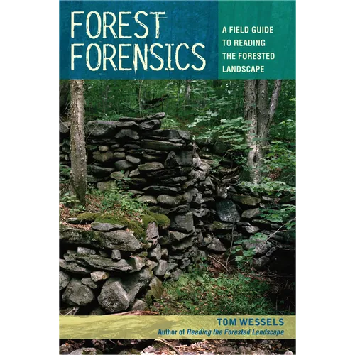 Forest Forensics: A Field Guide to Reading the Forested Landscape - Paperback