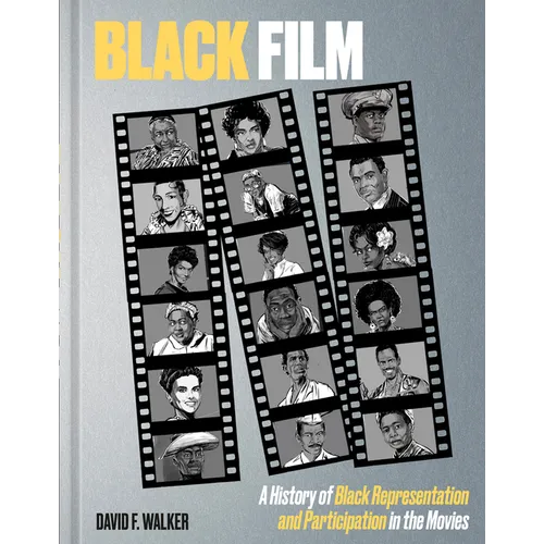 Black Film: A History of Black Representation and Participation in the Movies - Hardcover