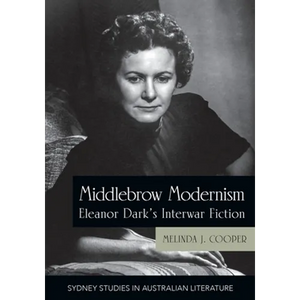 Middlebrow Modernism: Eleanor Dark's Interwar Fiction - Paperback