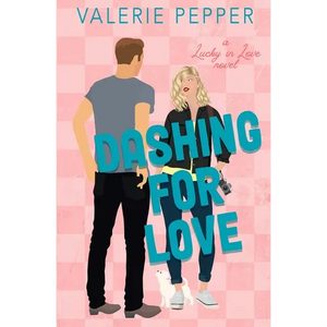 Dashing for Love: A Small Town Sister's Best Friend Romantic Comedy - Paperback
