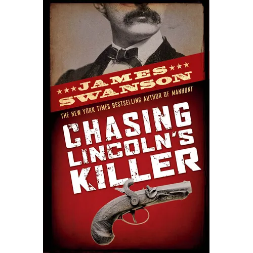 Chasing Lincoln's Killer: The Search for John Wilkes Booth - Hardcover