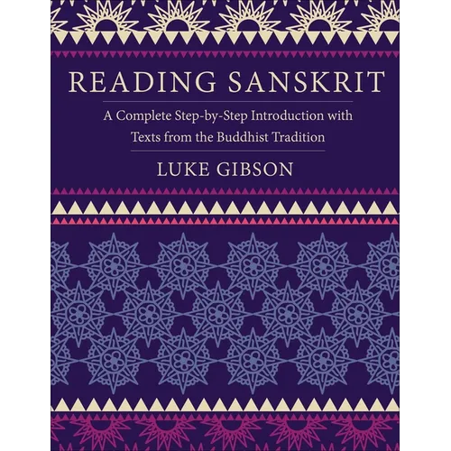 Reading Sanskrit: A Complete Step-By-Step Introduction with Texts from the Buddhist Tradition - Hardcover