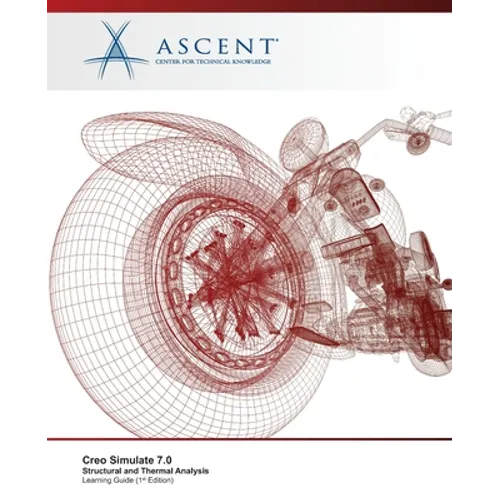 Creo Simulate 7.0: Structural and Thermal Analysis - Paperback