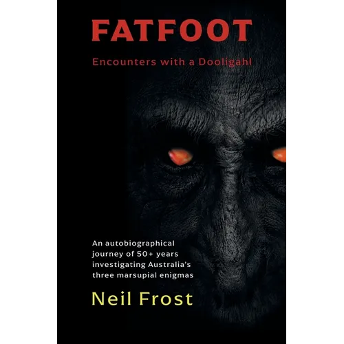 Fatfoot: Encounters with a Dooligahl (Black and White Edition) - Paperback