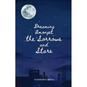 Dreaming Amongst the Sorrows and Stars - Paperback
