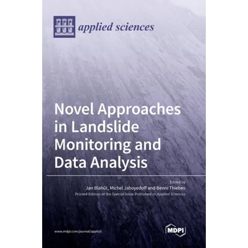 Novel Approaches in Landslide Monitoring and Data Analysis - Hardcover