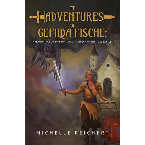 The Adventures of Gefilda Fische: A Jewish Tale of Supernatural Mischief and Spiritual Battles - Paperback