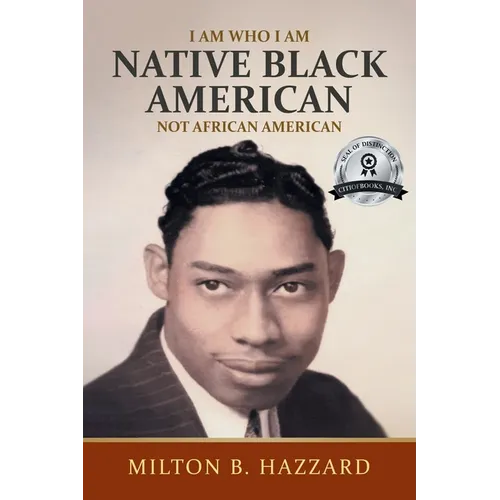 I Am Who I Am: Native Black American - Paperback