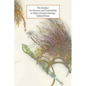 The Interfact: On Structure and Compatibility in Object-Oriented Ontology - Paperback