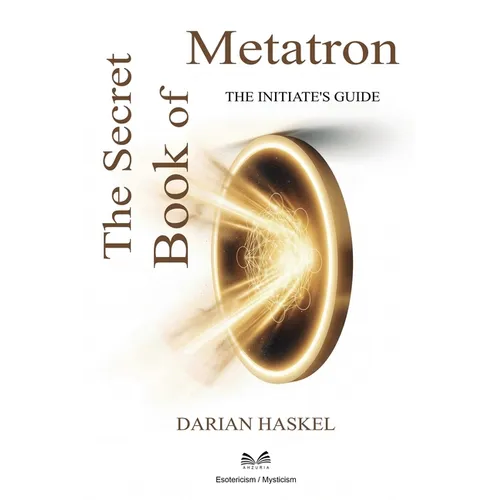 The Secret Book of Metatron: The Initiate's Guide - Paperback