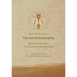 The Art of Beekeeping Bees and Humans: A Partnership Through Time - Paperback