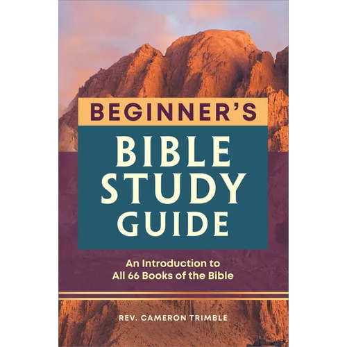 The Beginner's Bible Study Guide: An Introduction to All 66 Books of the Bible - Paperback