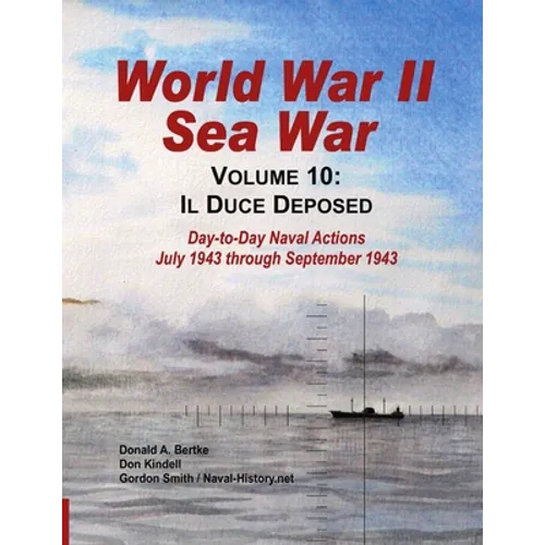 World War II Sea War, Vol 10: Il Duce Deposed - Paperback