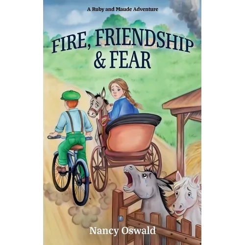 Fire, Friendship & Fear: Ruby and Maude Adventure Book 5 - Paperback