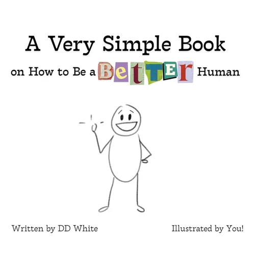 A Very Simple Book on How to Be a Better Human - Hardcover