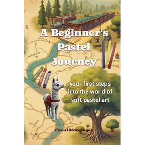A Beginner's Pastel Journey: Your first steps into the world of soft pastel art - Paperback
