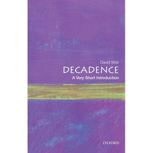 Decadence: A Very Short Introduction - Paperback
