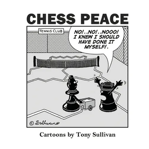 Chess Peace: Cartoons by Tony Sullivan - Hardcover