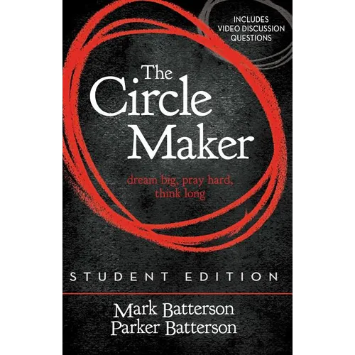 The Circle Maker Student Edition: Dream Big, Pray Hard, Think Long. (Revised) - Paperback