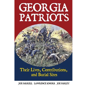 Georgia Patriots: Their Lives, Contributions, and Burial Sites - Paperback