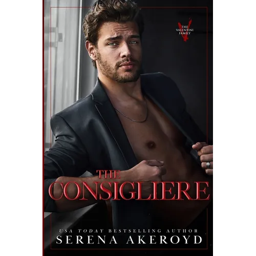 The Consigliere (The Valentini Family: Mafia Romance - Paperback