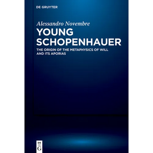 Young Schopenhauer: The Origin of the Metaphysics of Will and Its Aporias - Paperback