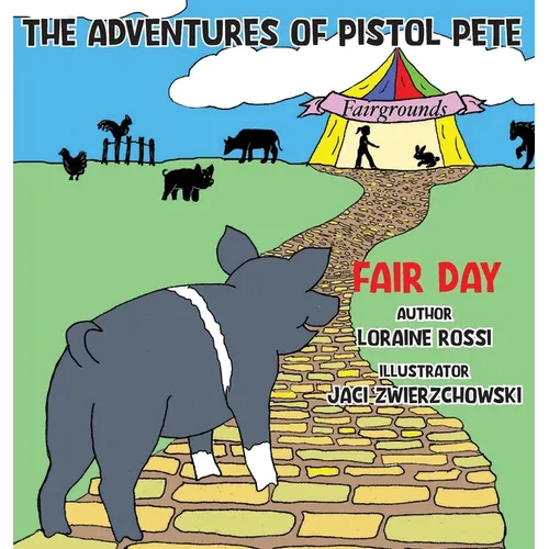 The Adventures of Pistol Pete: Fair Day - Hardcover