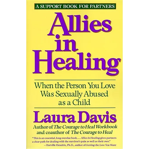 Allies in Healing: When the Person You Love Is a Survivor of Child Sexual Abuse