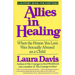 Allies in Healing: When the Person You Love Is a Survivor of Child Sexual Abuse - Paperback
