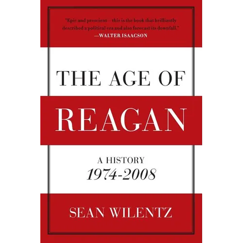 The Age of Reagan: A History, 1974-2008 - Paperback