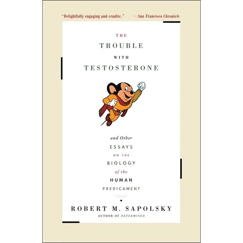 The Trouble with Testosterone: And Other Essays on the Biology of the Human Predicament - Paperback