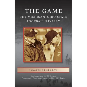 Game: The Michigan-Ohio State Football Rivalry - Hardcover