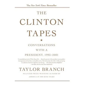 The Clinton Tapes: Conversations with a President, 1993-2001 - Paperback