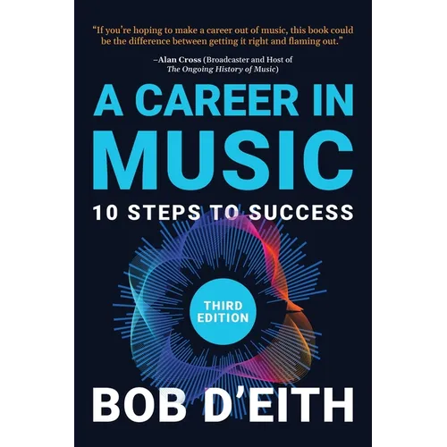 A Career in Music: 10 Steps to Success - Paperback