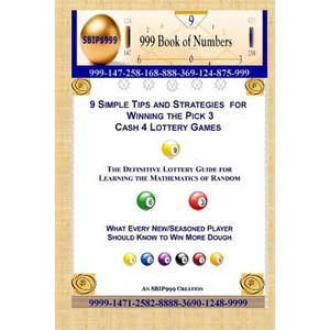 9 Simple Tips and Strategies for Winning the Pick 3 Cash 4 Lottery Games: The Definitive Guide for Learning the Mathematics of Random - Paperback