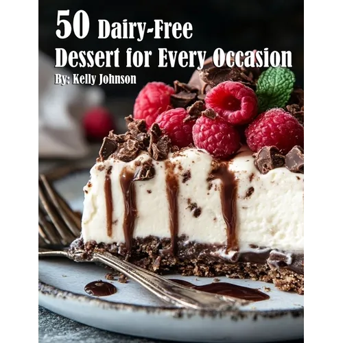 50 Dairy-Free Desserts for Every Occasion - Paperback
