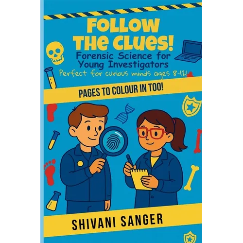 Follow the Clues!: Forensic Science for Young Investigators - Perfect for curious minds ages 8-12! - Paperback
