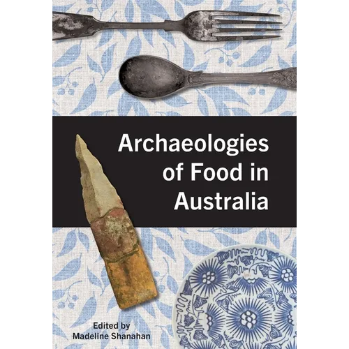 Archaeologies of Food in Australia - Paperback