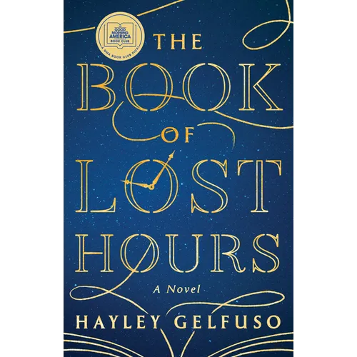 The Book of Lost Hours: A GMA Book Club Pick (a Novel) - Paperback