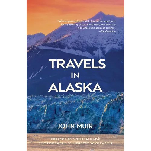 Travels in Alaska (Warbler Classics Annotated Edition) - Paperback