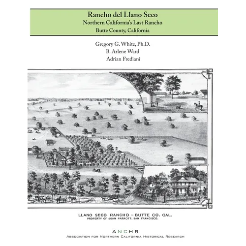 Rancho del Llano Seco: Northern California's Last Rancho - Paperback
