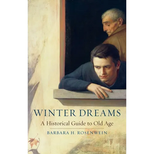 Winter Dreams: A Historical Guide to Old Age - Hardcover