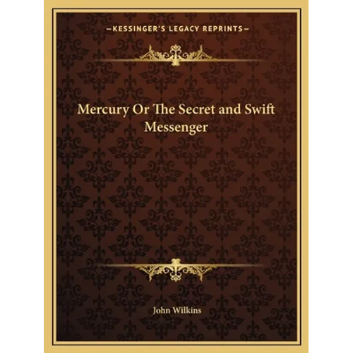 Mercury Or The Secret and Swift Messenger - Paperback