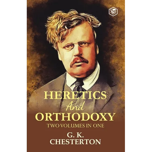 Heretics and Orthodoxy: Two Volumes in One - Paperback